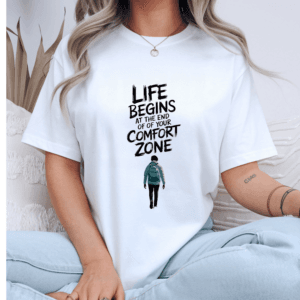 Adventure Quote T-Shirt — "Life Begins at the End of Your Comfort Zone" Graphic Tee