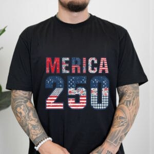 'Merica 250 Tee - Patriotic American Flag Graphic Shirt for 4th of July